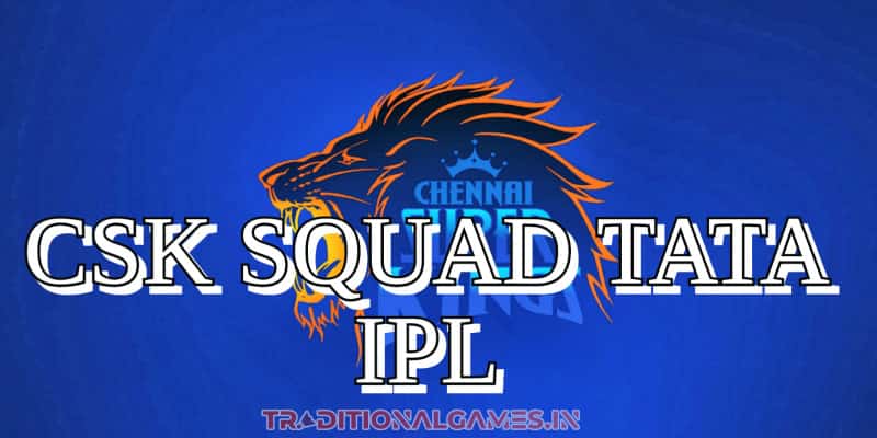 Chennai Super Kings Full Squad TATA IPL 2023