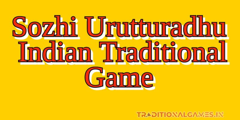 Sozhi Urutturadhu Indian Traditional Game