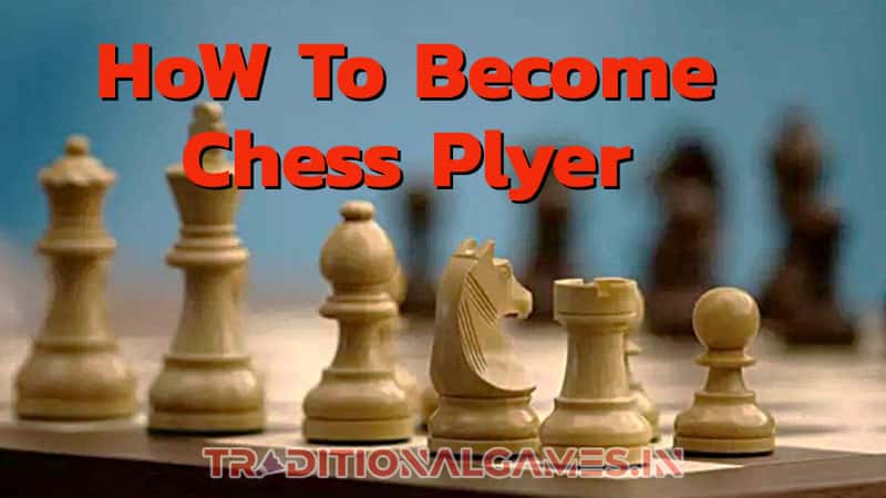 How To Become A Chess Player