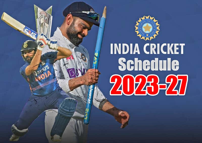 India Cricket Upcoming Match Schedule 2023-27