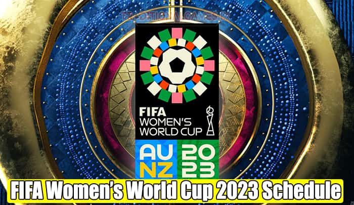 FIFA Women’s World Cup Schedule