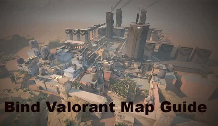 Bind Valorant Map Guide